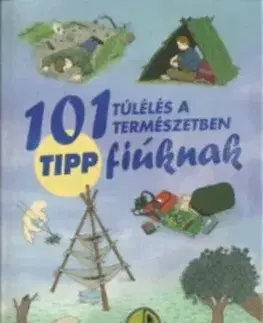 101 tipp túlélés a természetben fiúknak - Chris McNab