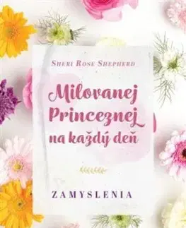 Milovanej Princeznej na každý deň - Shepherd Sheri Rose