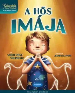 A hős imája. Az Úr hadserege - Kalandok a Nagy Királlyal - Az Úr hatalmas harcosa - Shepherd Sheri Rose