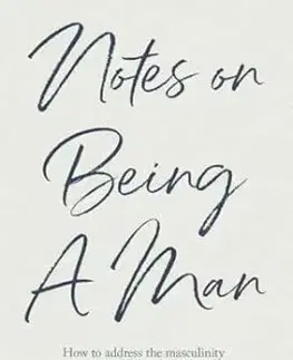 Notes on Being a Man - Scott Galloway