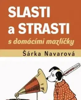 Slasti a strasti s domácími mazlíčky - Šárka Navarová