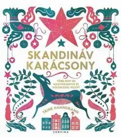 Skandináv karácsony - több mint 80 ünnepi recept - Trine Hahnemann
