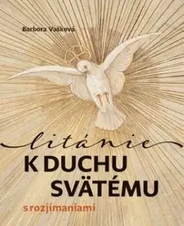 Litánie k Duchu Svätému s rozjímaniami - Barbora Vašková
