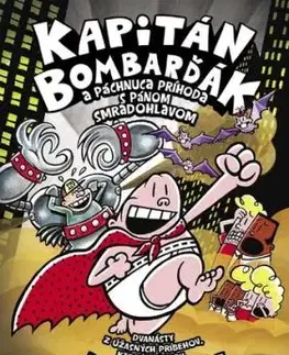 Kapitán Bombarďák 12: Kapitán Bombarďák a páchnuca príhoda s pánom Smradohlavom - Dav Pilkey