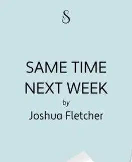 Same Time Next Week? - Joshua Fletcher