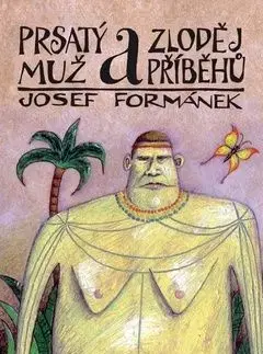 Prsatý muž a zloděj příběhů - Josef Formánek