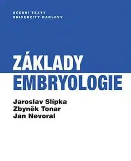 Základy embryologie - Jaroslav Slípka, Zbyněk Tonar, Jan Nevoral