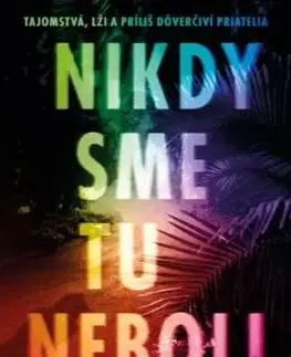 Nikdy sme tu neboli - Andrea Bartz