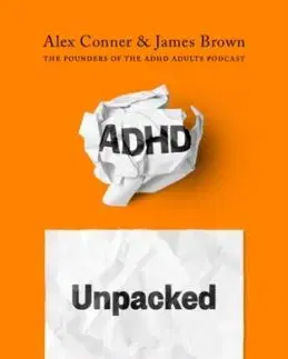 ADHD Unpacked - Alex Conner, James Brown
