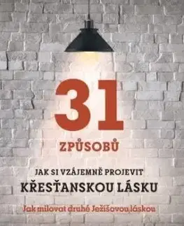 31 způsobů, jak si vzájemně projevit křesťanskou lásku - Andrew Jin, Stuart Scott