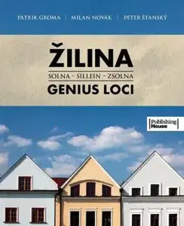 Žilina - Genius loci - Patrik Groma, Milan Novák, Peter Štanský