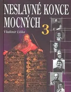 Neslavné konce mocných 3 - Vladimír Liška