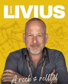 A rock & rolltól a megvilágosodásig - Livius Varga