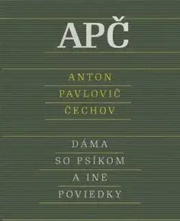Dáma so psíkom a iné poviedky, 2. vydanie - Anton Pavlovič Čechov