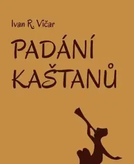 Padání kaštanů - Ivan Vičar