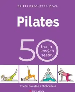 Pilates - 50 tréninkových sestav - Britta Brechtefeld