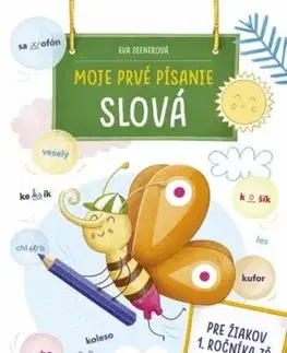 Moje prvé písanie: SLOVÁ - Eva Dienerová, Alžbeta Kováčová