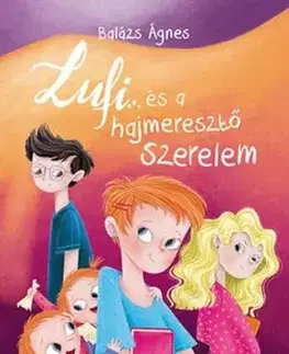 Lufi és a hajmeresztő szerelem - Ágnes Balázs