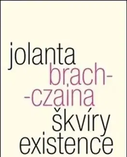 Škvíry existence - Jolanta Brach-Czaina