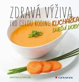 Zdravá výživa pro celou rodinu - Martina Kasalová