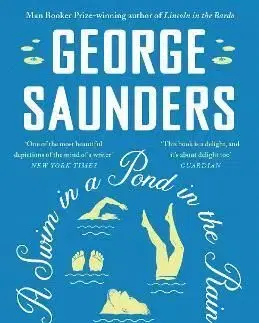 A Swim in a Pond in the Rain - George Saunders