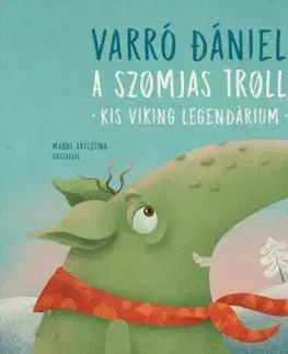 A szomjas troll - Dániel Varró, Krisztina Maros