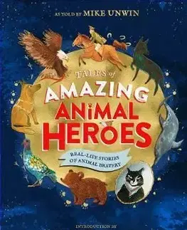 Tales of Amazing Animal Heroes - Mike Unwin