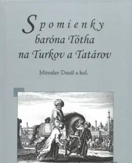 Spomienky baróna Tótha na Turkov a Tatárov - Miroslav Daniš