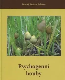 Psychogenní houby - Dmitrij Jurjevič Sokolov
