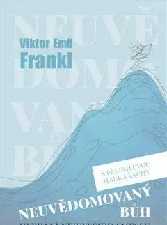 Neuvědomovaný Bůh - Frankl Viktor E