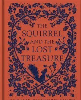 The Squirrel and the Lost Treasure - Coralie Bickford-Smith