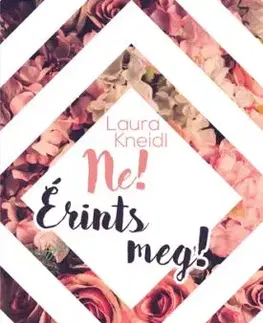 Ne! Érints meg! - Laura Kneidl