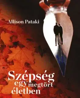 Szépség egy megtört életben - Allison Pataki