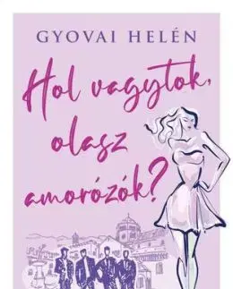 Hol vagytok, olasz amorózók? - Helén Gyovai