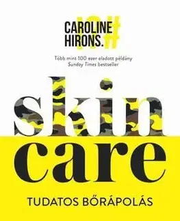 Skincare – Tudatos bőrápolás - Caroline Hirons