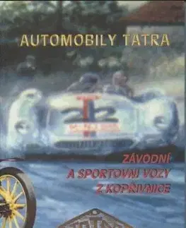 Automobily Tatra-závodní a sportovní vozy z Kopřivnice - Miroslav Gomola