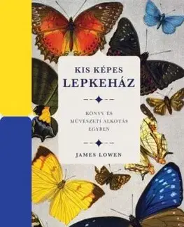 Kis képes lepkeház - Könyv és művészeti alkotás egyben - James Lowen
