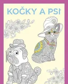Psi a kočky - relaxační omalovánky - Zuzana Neubauerová