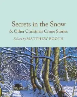 Secrets in the Snow & Other Christmas Crime Stories - Matthew Booth