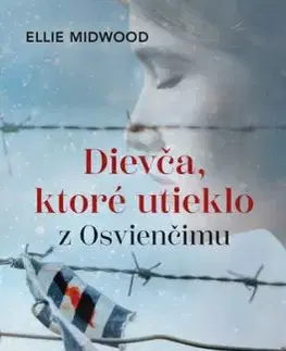 Dievča, ktoré utieklo z Osvienčimu - Ellie Midwood