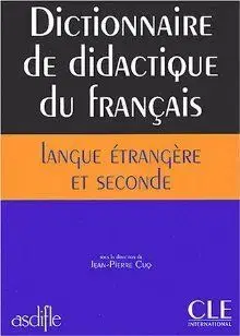 Dictionnaire de Didactique du Francais Langue Etrangere et Seconde