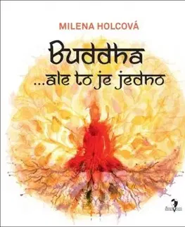 Buddha ... ale to je jedno - Milena Holcová