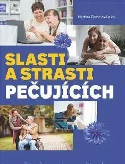 Slasti a strasti pečujících - Martina Chmelová