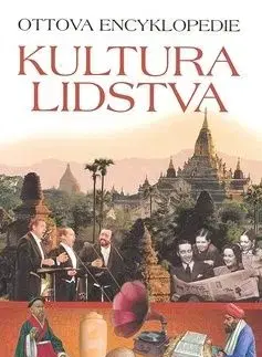 Ottova encyklopedie Kultura lidstva - Fiona Macdonald