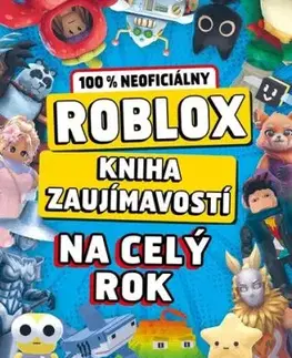 Roblox 100% neoficiálny - Kniha zaujímavostí na celý rok