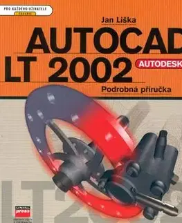 Autocad LT 2002 podrobná příručka - Jan Liška