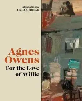 For the Love of Willie - Agnes Owens