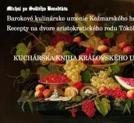 Kuchárska kniha kráľovského Uhorska - Michal zo Svätého Benedikta