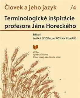Človek a jeho jazyk 4 - Terminologické inšpirácie profesora Jána Horeckého - Jana Levická
