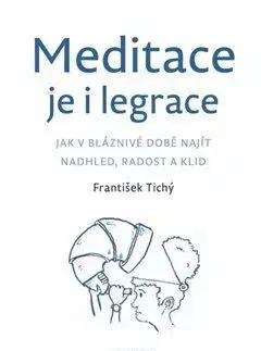 Meditace je i legrace - František Tichý